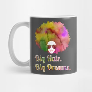 Big hair Big dreams - natural black big afro fro hair Mug